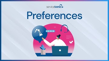 Optimize Your Service Desk with ServiceTonic Preferences