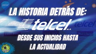 LA HISTORIA DE TELCEL - DESDE SUS INICIOS HASTA LA ACTUALIDAD