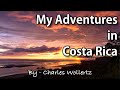 Living The Dream - My Adventures in Costa Rica - A tropical Paradise - Pura Vida!