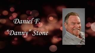 Daniel F. Danny Stone Video Tribute