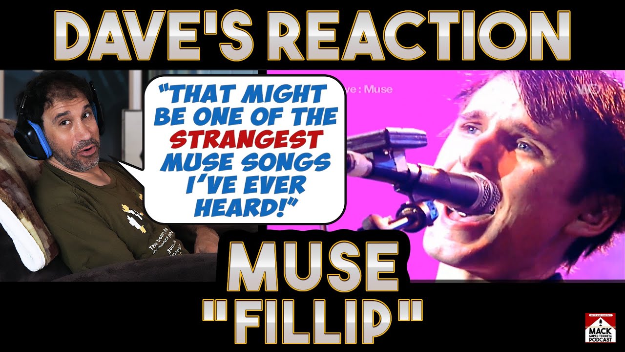 Dave's Reaction: Muse — Fillip