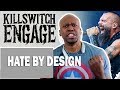 Killswitch Engage - Hate By Design (Official Reaction Video)