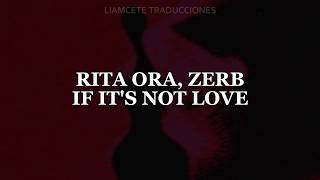 If It's Not Love - Rita Ora, Zerb (Lyrics/Sub Español)