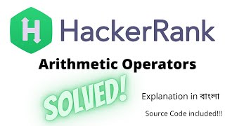 HackerRank (in বাংলা) - Arithmetic Operators in Python - Solution and Explanation