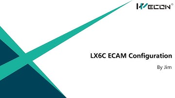 Training video-LX6C PLC Tutorial: LX6C ECAM Configuration