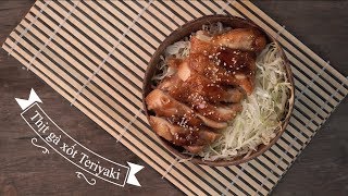 Cách làm cơm gà sốt teriyaki kiểu Nhật thơm ngon bất bại