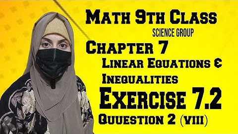 Math 9th Class || Chapter 7 || Linear Equations and Inequalities || Exercise 7.2 || Q2 (viii)