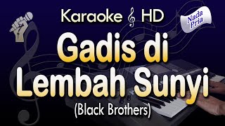 GADIS DI LEMBAH SUNYI Karaoke | Black Brothers