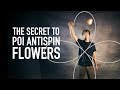 The Secret to Poi Antispin Flowers