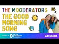 The Mooderators: Good Morning Song