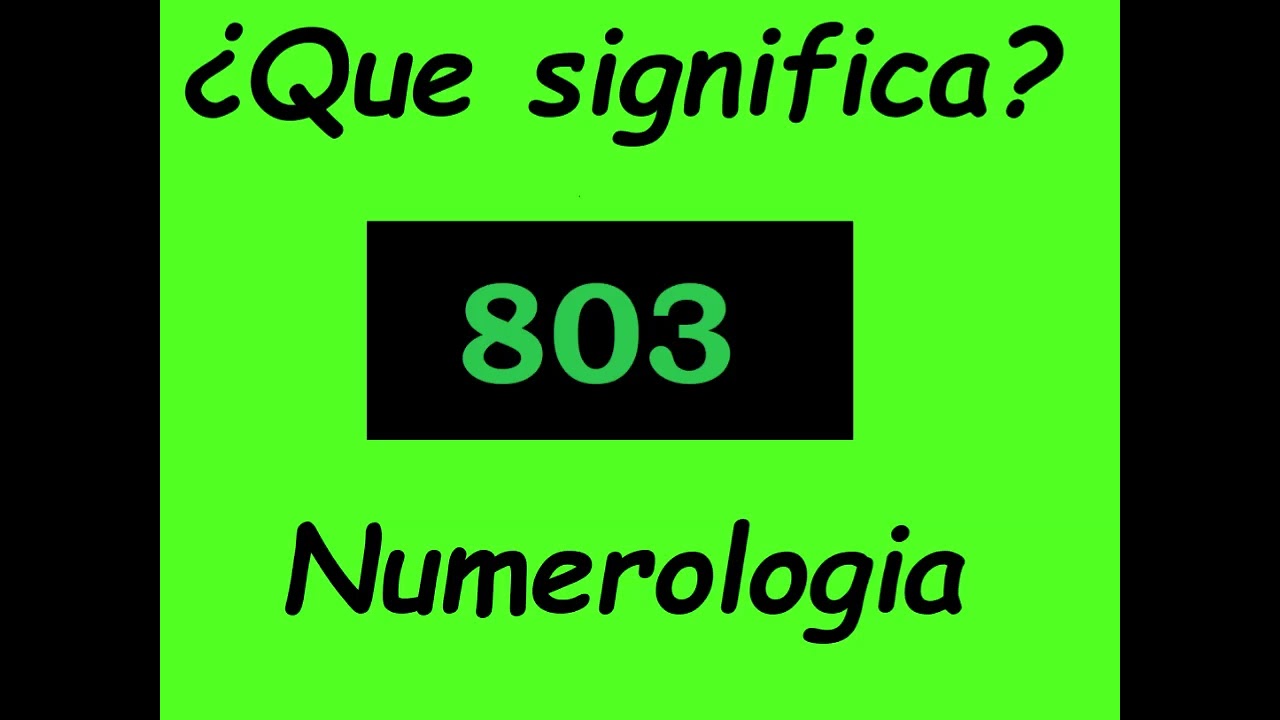 SIGNIFICADO DEL ANGEL NUMERO 803 (numerología)