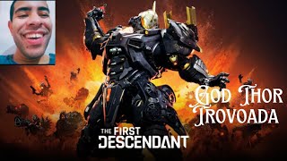 🔴 God Thor Trovoada 3.0 🔴The First Descendant 🔴 Nova temporada 🔴 Embate Dimensional 🔴 Análise Compl🔴
