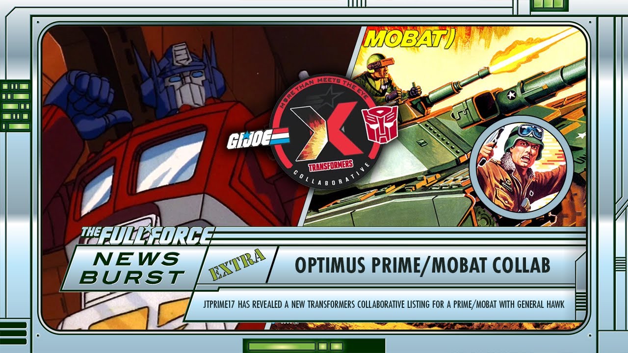 THE FULL FORCE NEWS BURST EXTRA - TRANSFORMERS X G.I. JOE COLLAB MOBAT ...
