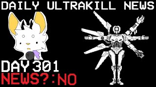 Daily Ultrakill News - Day 301 (Ft. Daily Five Rebbles News)