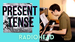 Present Tense - Radiohead, beautiful solo piano cover