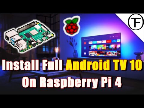 How to Install Full Android TV 10 on Raspberry Pi 4 with Hardware Acceleration!