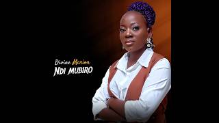 Ndi Mubiro By Divine Marion