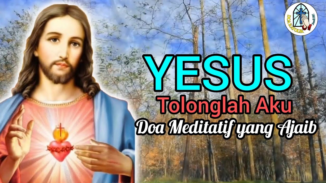 YESUS TOLONGLAH AKU: Doa Meditatif Ajaib: Saat Sakit, Menghadapi Kesulitan, Penderitaan, Maut, dll!