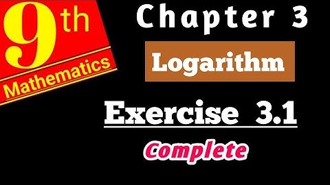 Class 9 Maths | Chapter 3 {Logarithm}  Exercise 3.1 (Complete)