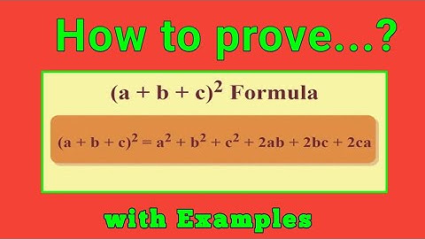 Prove of ( a+ b+ c )2 = a2+b2+c2+2ab+2bc+2ca