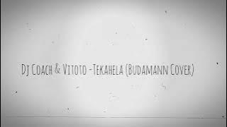 Dj Coach & Vitoto -Tekahela (BudaMann Cover)