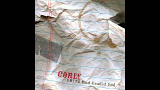 Corey Smith - Hard Headed Fool (Official Audio)
