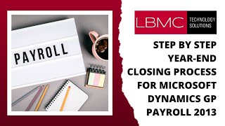 Step by Step Year-End Closing Process for Microsoft Dynamics GP Payroll 2013