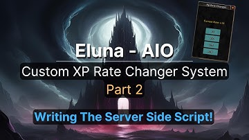 How to Create an XP Rate Changer in WoW 📈 | Writing The Server Side Script (Eluna & AIO - Part 2)