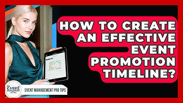 How To Create An Effective Event Promotion Timeline? - Event Management Pro Tips