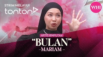 [CLIP] WHI (10 Mar 2025): Artis Jemputan: Mariam | Tonton