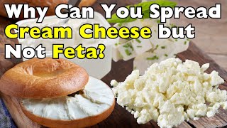 The Science of Cheese: Why Cream Cheese Spreads and Feta Crumbles