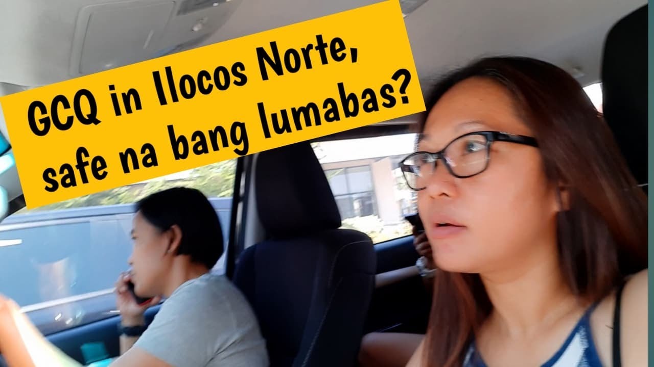 From ECQ to GCQ in Ilocos Norte, safe na ba? YouTube