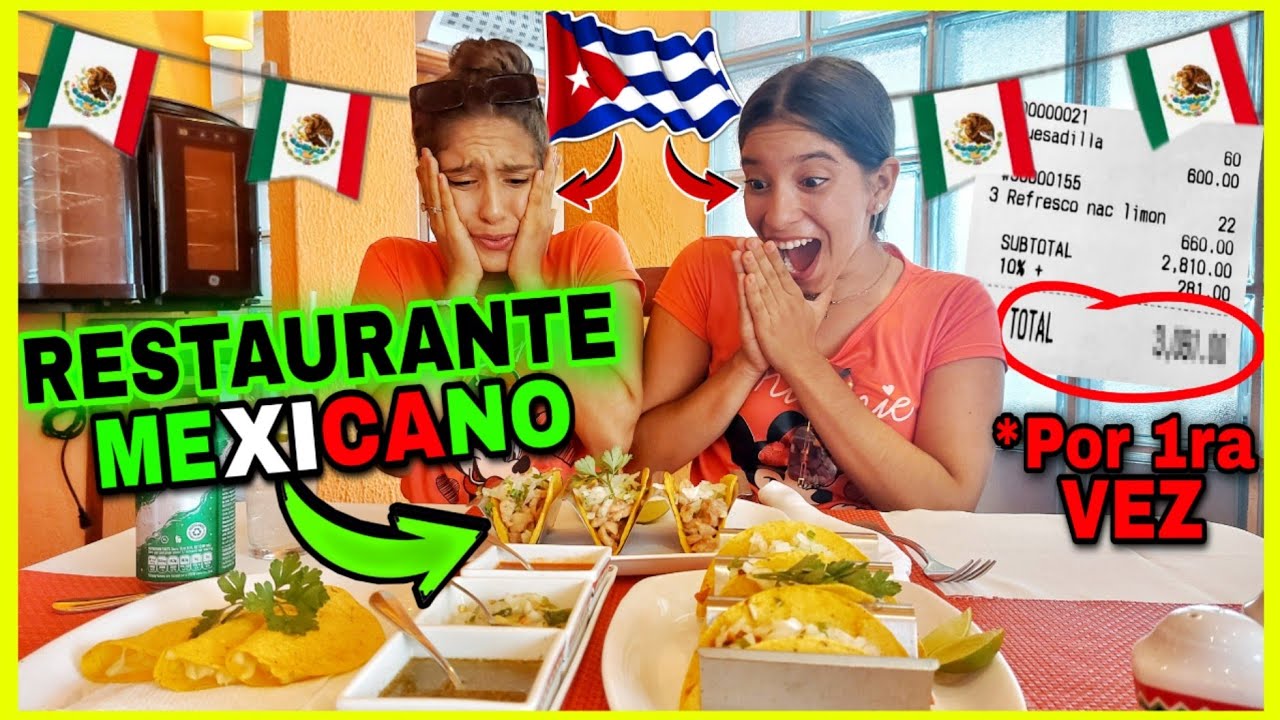 CUBANAS🇨🇺 *por 1ra vez* en un RESTAURANTE MEXICANO🇲🇽 ¡Así de COSTOSA🤑 es la COMIDA MEXICANA en CUBA!