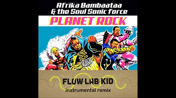 Afrika Bambaataa & The Soul Sonic Force - Planet Rock (Flow Lab Kid Instrumental Remix)