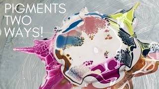 Pigments Two Ways!  Pearls and Blooms | Versatile fluid art