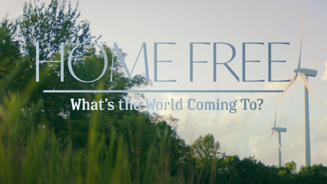 Home Free – What’s the World Coming To? (Official Music Video)