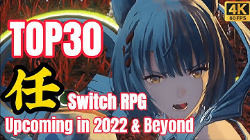 TOP 30 Switch RPG Updates Upcoming in 2022 & Beyond / 2022-2023年TOP30 Switch RPG