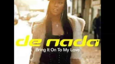 De Nada - Bring It On To My Love (Rishi Rich Remix). 2001 Wildstar Records, Ltd. (UK)