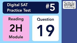 Digital SAT 5, Reading Module 2H, Question 19 (grammar)