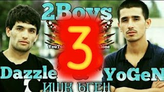 2Boys ( YoGeN & Dazzle ) - Ишк бген КИСМИ  3