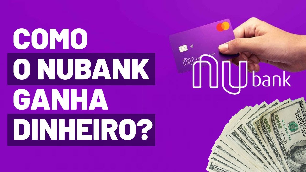 Como O Nubank Ganha Dinheiro Sem Cobrar Taxa Mist rio Revelado YouTube
