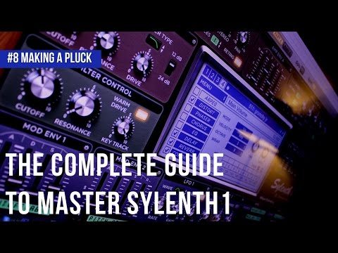 The Complete Guide To Master Sylenth1|#8 Making A Pluck