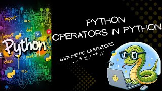 Python Operators | Types of Operators in Python | Arithmetic Operators in Python | Part 4
