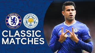 Chelsea 3-0 Leicester | Diego Costa On Target Again In Blues Victory | PL Classic Highlights 2016/17