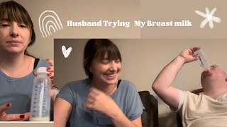My Husband Try’s my Breast Milk