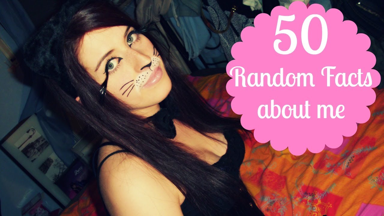 50 Random Facts about me TAG - YouTube