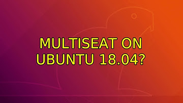 Ubuntu: Multiseat on Ubuntu 18.04?