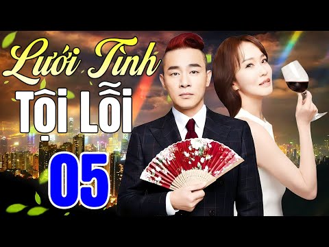 Phim Mới 2026 | LƯỚI TÌNH TỘI LỖI - TẬP 5 | Cực Phẩm Phim Tình Cảm Gia Đình Trung Quốc - Thuyết Minh