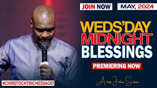 WEDNESDAY MIDNIGHT BLESSINGS, 15TH MAY 2024 - Apostle Joshua Selman Good Word