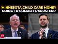 'Minnesota fraudsters got rich': JD Vance TORCHES fraud scheme targeting welfare funds